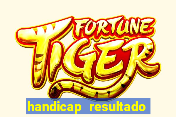 handicap resultado final -1